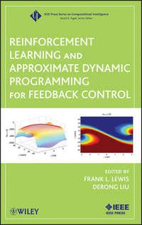 Reinforcement Learning and Approximate Dynamic Programming for Feedback Control - Liu Derong