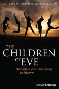 The Children of Eve. Population and Well-being in History - Cain Louis