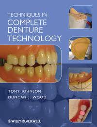 Techniques in Complete Denture Technology - Wood Duncan