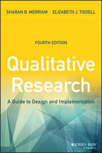 Qualitative Research. A Guide to Design and Implementation,  аудиокнига. ISDN33815582