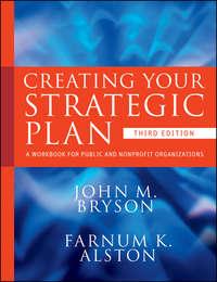 Creating Your Strategic Plan. A Workbook for Public and Nonprofit Organizations,  audiobook. ISDN33815638
