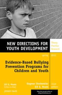 Evidence-Based Bullying Prevention Programs for Children and Youth. New Directions for Youth Development, Number 133,  audiobook. ISDN33815750
