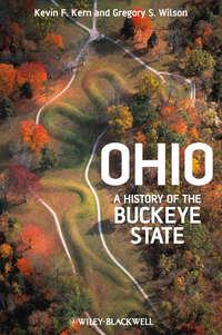 Ohio. A History of the Buckeye State - Kern Kevin