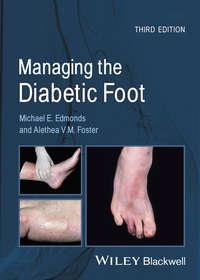 Managing the Diabetic Foot - Foster Alethea