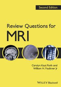 Review Questions for MRI - Faulkner William