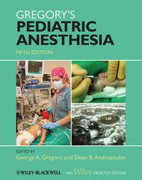 Gregorys Pediatric Anesthesia,  аудиокнига. ISDN33816158