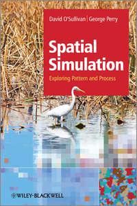 Spatial Simulation. Exploring Pattern and Process,  аудиокнига. ISDN33816822