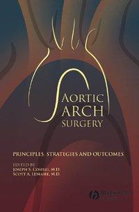 Aortic Arch Surgery. Principles, Stategies and Outcomes,  książka audio. ISDN33816910