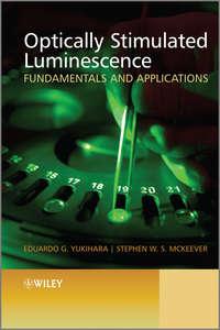 Optically Stimulated Luminescence. Fundamentals and Applications - Yukihara Eduardo