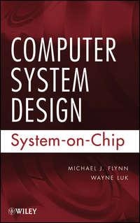 Computer System Design. System-on-Chip - Luk Wayne