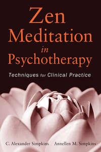 Zen Meditation in Psychotherapy. Techniques for Clinical Practice,  audiobook. ISDN33817046