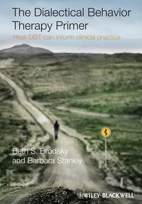 The Dialectical Behavior Therapy Primer. How DBT Can Inform Clinical Practice,  audiobook. ISDN33817078