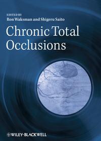 Chronic Total Occlusions. A Guide to Recanalization - Saito Dr.