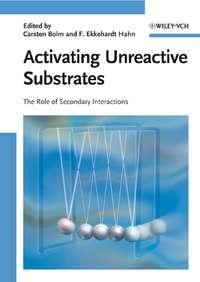 Activating Unreactive Substrates. The Role of Secondary Interactions - Hahn F.
