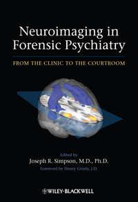Neuroimaging in Forensic Psychiatry. From the Clinic to the Courtroom - Simpson Joseph