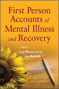 First Person Accounts of Mental Illness and Recovery - Holschuh Jane