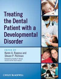 Treating the Dental Patient with a Developmental Disorder - Raposa Karen