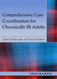 Comprehensive Care Coordination for Chronically Ill Adults - Schraeder Cheryl