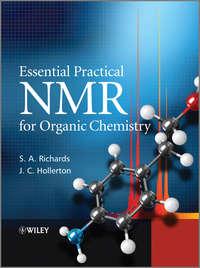 Essential Practical NMR for Organic Chemistry - Richards S.