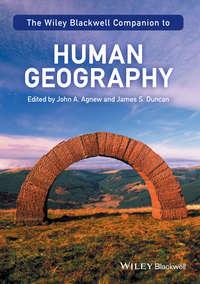 The Wiley-Blackwell Companion to Human Geography - Agnew John