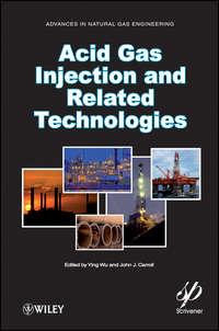 Acid Gas Injection and Related Technologies, Wu  Ying аудиокнига. ISDN33817790