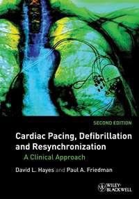 Cardiac Pacing, Defibrillation and Resynchronization. A Clinical Approach,  аудиокнига. ISDN33817974