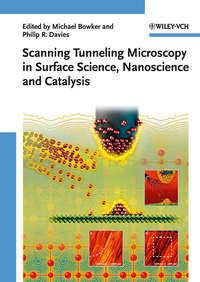 Scanning Tunneling Microscopy in Surface Science - Davies Philip