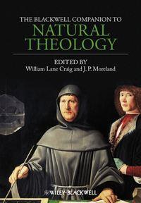 The Blackwell Companion to Natural Theology - Moreland J.