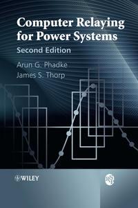 Computer Relaying for Power Systems - Phadke Arun