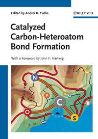 Catalyzed Carbon-Heteroatom Bond Formation - Hartwig John