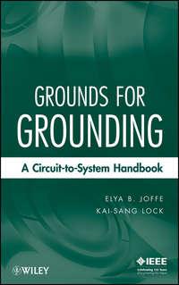 Grounds for Grounding. A Circuit to System Handbook,  audiobook. ISDN33818582