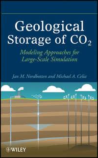 Geological Storage of CO2. Modeling Approaches for Large-Scale Simulation - Nordbotten Jan
