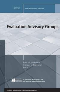 Evaluation Advisory Groups. New Directions for Evaluation, Number 136,  audiobook. ISDN33818982