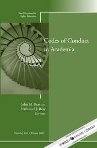 Codes of Conduct in Academia. New Directions for Higher Education, Number 160 - Braxton John