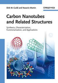 Carbon Nanotubes and Related Structures. Synthesis, Characterization, Functionalization, and Applications - Guldi Dirk