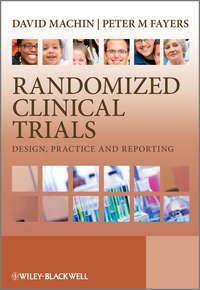 Randomized Clinical Trials. Design, Practice and Reporting - Fayers Peter