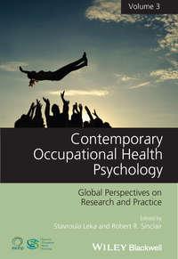 Contemporary Occupational Health Psychology. Global Perspectives on Research and Practice, Volume 3 - Leka Stavroula
