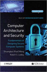 Computer Architecture and Security. Fundamentals of Designing Secure Computer Systems,  audiobook. ISDN33819406