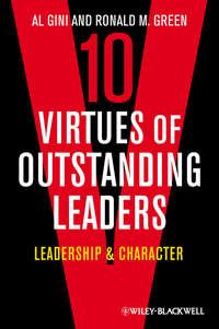 Ten Virtues of Outstanding Leaders. Leadership and Character,  аудиокнига. ISDN33819462