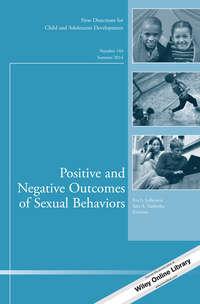 Positive and Negative Outcomes of Sexual Behaviors. New Directions for Child and Adolescent Development, Number 144 - Vasilenko Sara