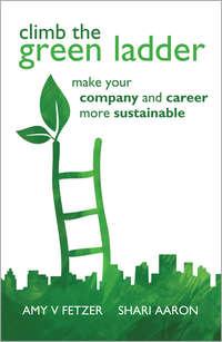 Climb the Green Ladder. Make Your Company and Career More Sustainable,  audiobook. ISDN33819622