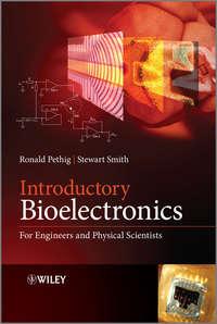 Introductory Bioelectronics. For Engineers and Physical Scientists - Pethig Ronald