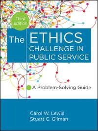 The Ethics Challenge in Public Service. A Problem-Solving Guide - Gilman Stuart