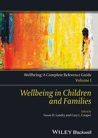 Wellbeing: A Complete Reference Guide, Wellbeing in Children and Families - Cooper Cary