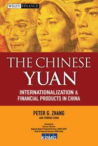 The Chinese Yuan. Internationalization and Financial Products in China - Chan Thomas