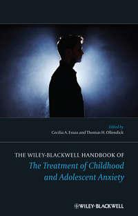 The Wiley-Blackwell Handbook of The Treatment of Childhood and Adolescent Anxiety - Essau Cecilia