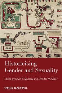Historicising Gender and Sexuality - Spear Jennifer