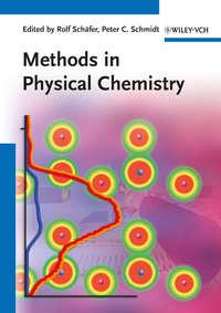 Methods in Physical Chemistry - Schmidt Peter