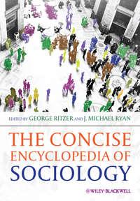 The Concise Encyclopedia of Sociology - Ryan J.