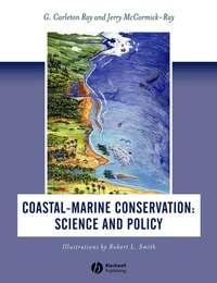 Coastal-Marine Conservation. Science and Policy - Ray G.